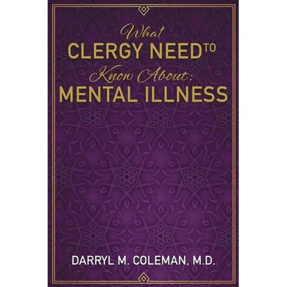 What Clergy Need To Know About: Mental Illness