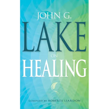 John G. Lake on Healing - Paperback