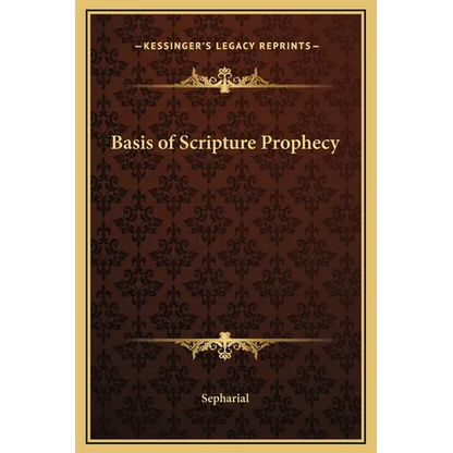 Basis of Scripture Prophecy