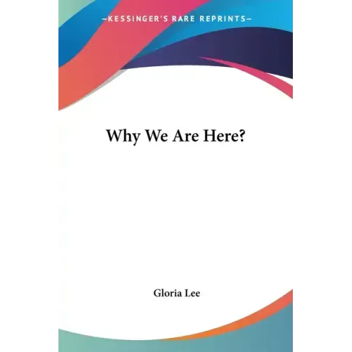 Why We Are Here?