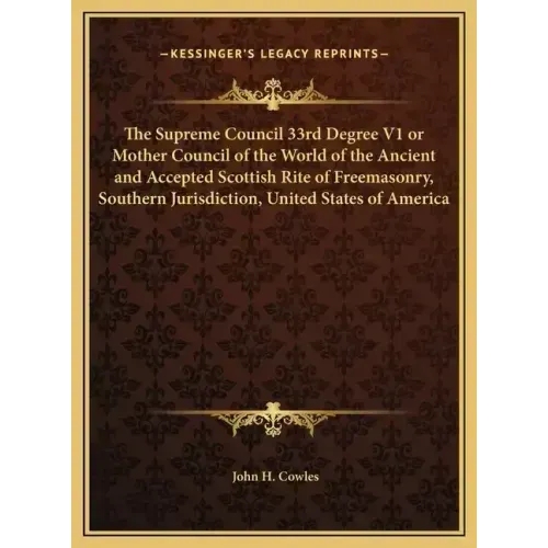 The Supreme Council 33rd Degree V1 or Mother Council of the World of the Ancient and Accepted Scottish Rite of Freemasonry, Southern Jurisdiction, Uni