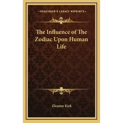 The Influence of the Zodiac Upon Human Life