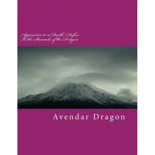 Apprentice to a Death Defier: In the Stomach of the Dragon