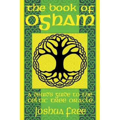 The Book of Ogham: A Druid's Guide to the Celtic Tree Oracle