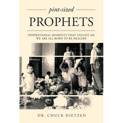 Pint-Sized Prophets: Inspirational Moments That Taught Me We Are All Born to Be Healers - Paperback
