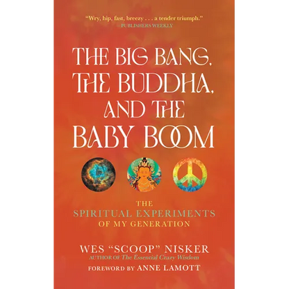 The Big Bang, the Buddha, and the Baby Boom: The Spiritual Experiments of My Generation - Paperback