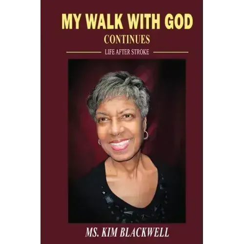 My Walk with God Continues Life after Stroke
