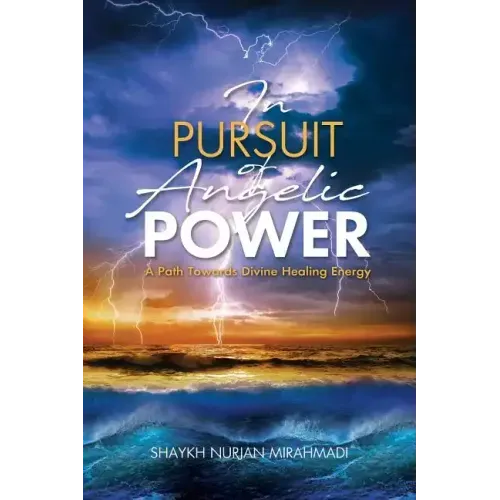 In Pursuit of Angelic Power: A Path Towards Divine Healing Energy (Full Color Edition)