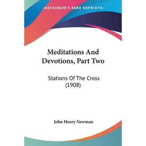 Meditations And Devotions, Part Two: Stations Of The Cross (1908)