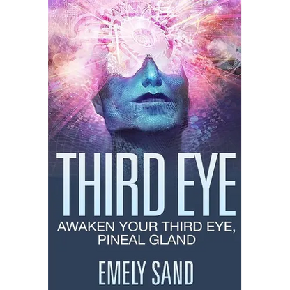 Third Eye: Awaken Your Third Eye, Peneal Gland - Paperback