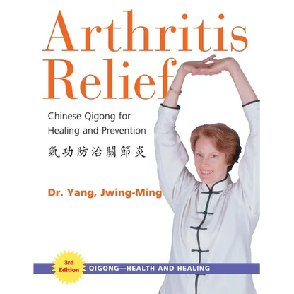Arthritis Relief: Chinese Qigong for Healing and Prevention - Paperback