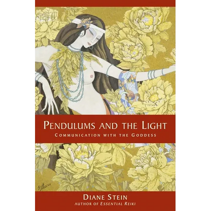 Pendulums and the Light: Communication with the Goddess - Paperback
