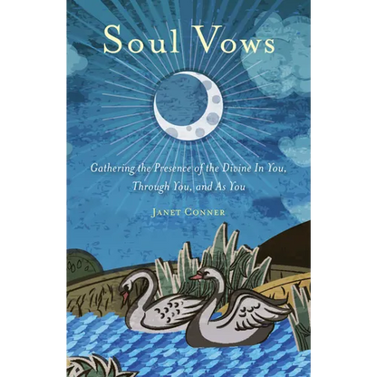 Soul Vows: Gathering the Presence of the Divine in You, Through You, and as You (Spiritual Affirmations, for Fans of Writing Down Your Soul) - Paperback