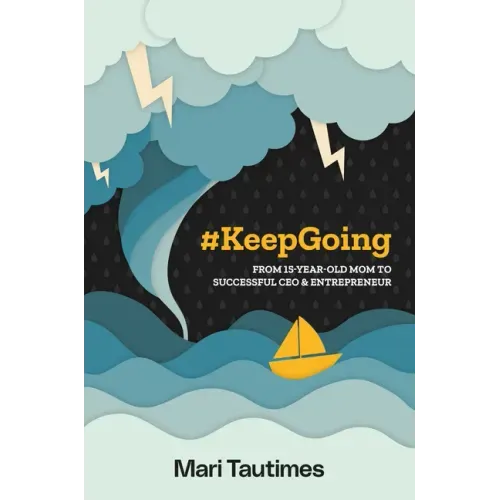 #Keepgoing: From 15 Year-Old Mom to Successful CEO & Entrepreneur