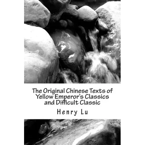 The Original Chinese Texts of Yellow Emperor's Classics and Difficult Classic