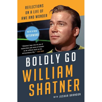 Boldly Go: Reflections on a Life of Awe and Wonder - Paperback