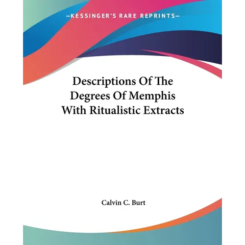 Descriptions Of The Degrees Of Memphis With Ritualistic Extracts