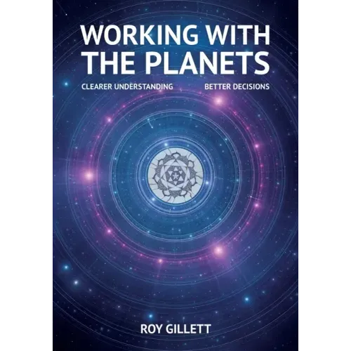 Working with the Planets: Clearer Understanding - Better Decisions