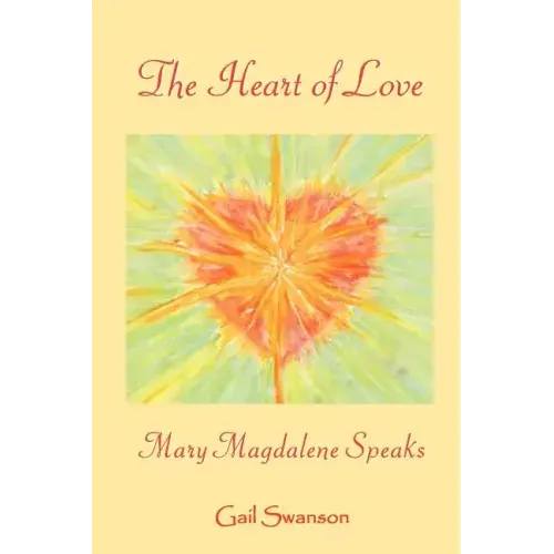 The Heart of Love - mary magdalene Speaks
