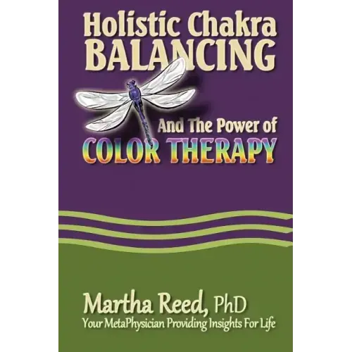 Holistic Chakra Balancing and the Power of Color Therapy
