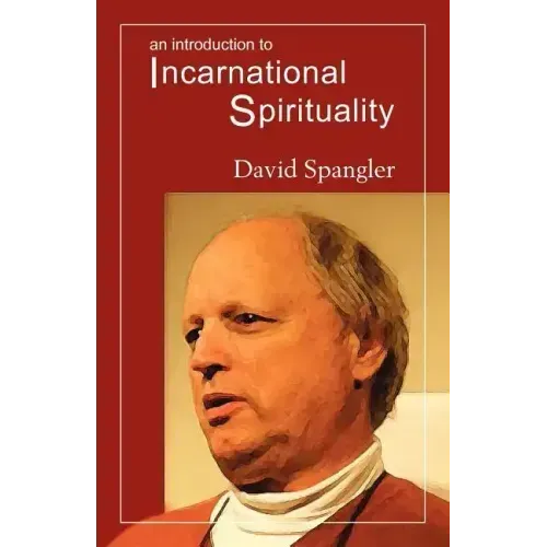 An Introduction to Incarnational Spirituality