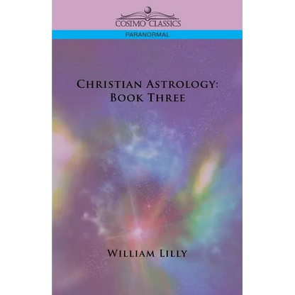Christian Astrology: Book Three - Paperback