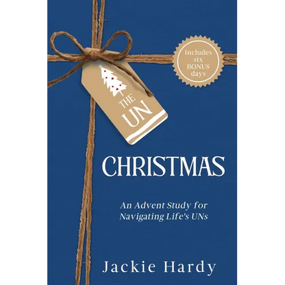 The Un-Christmas: An Advent Study for Navigating Life's UNs - Paperback