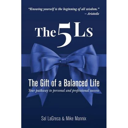 The 5Ls The Gift of a Balanced Life: Your Pathway To Personal And Professional Success - Paperback