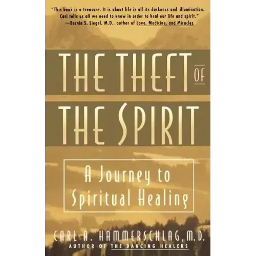 Theft of the Spirit: A Journey to Spiritual Healing