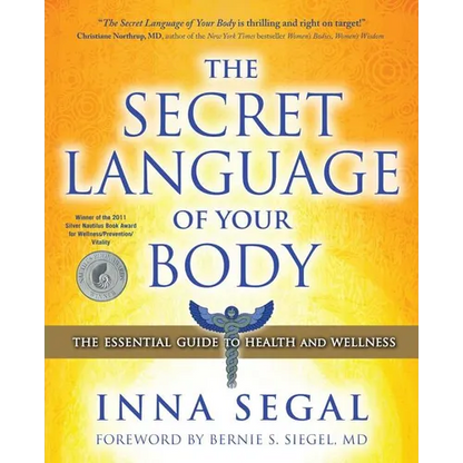 The Secret Language of Your Body: The Essential Guide to Health and Wellness