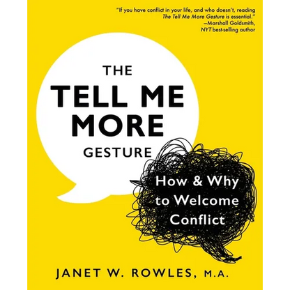 The Tell Me More Gesture: How & Why to Welcome Conflict - Paperback