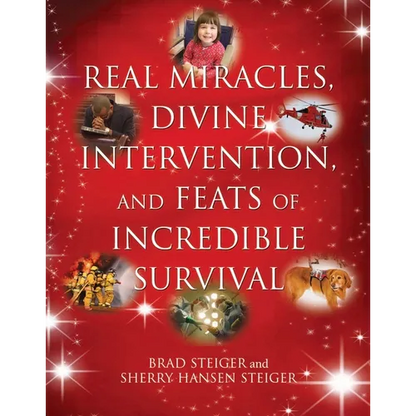 Real Miracles, Divine Intervention, and Feats of Incredible Survival - Paperback