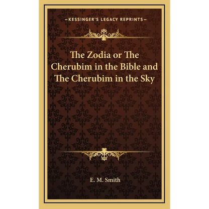 The Zodia or The Cherubim in the Bible and The Cherubim in the Sky
