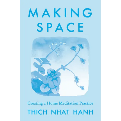 Making Space: Updated Edition: Creating a Home Meditation Practice