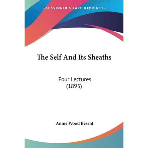 The Self And Its Sheaths: Four Lectures (1895)