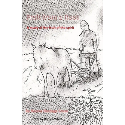 Fruit from a Root: A Study of the Fruit of the Spirit - Paperback