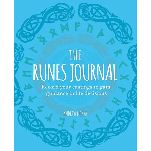 The Runes Journal: Record Your Castings to Gain Guidance in Life Decisions