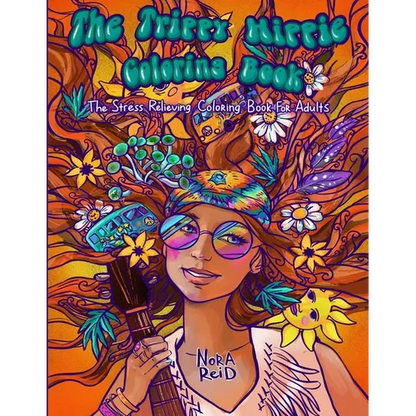 The Trippy Hippie Coloring Book - The Stress Relieving Coloring Book For Adults - Paperback