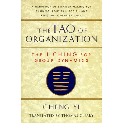 The Tao of Organization: The I Ching for Group Dynamics - Paperback