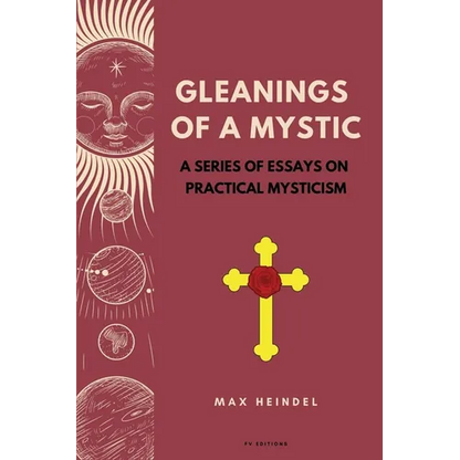Gleanings of a Mystic: A series of essays on Practical Mysticism (Easy to Read Layout)