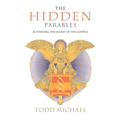 The Hidden Parables: Activating the Secret Power of the Gospels