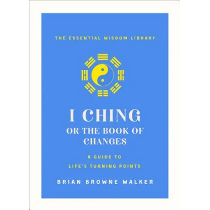 I Ching: The Book of Change: A New Translation