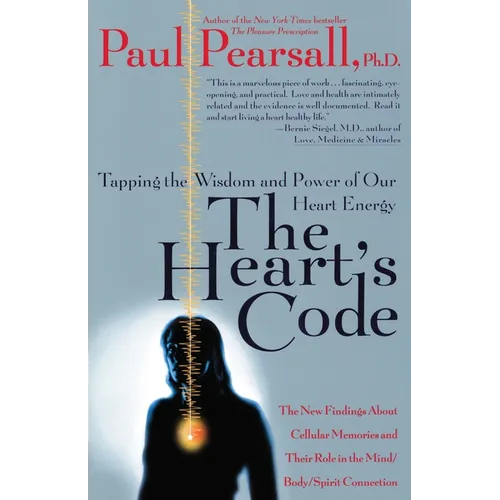 The Heart's Code: Tapping the Wisdom and Power of Our Heart Energy