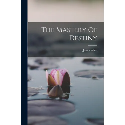 The Mastery Of Destiny - Paperback