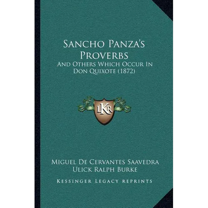 Sancho Panza's Proverbs: And Others Which Occur In Don Quixote (1872)