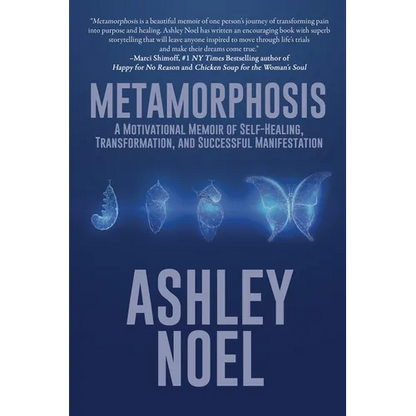 Metamorphosis: A Motivational Memoir of Self-Healing, Transformation, and Successful Manifestation - Paperback