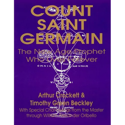 Count Saint Germain - The New Age Prophet Who Lives Forever