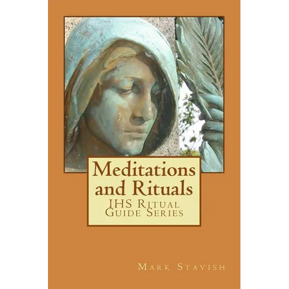 Meditations and Rituals: IHS Ritual Guide Series