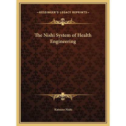 The Nishi System of Health Engineering