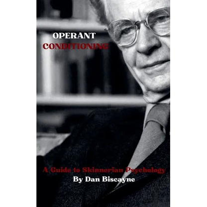 Operant Conditioning: A Guide to Skinnerian Psychology